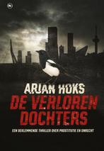 De verloren dochters 9789044344646 Arjan Hoks, Verzenden, Zo goed als nieuw, Arjan Hoks
