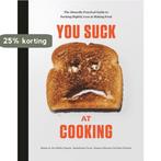 You Suck at Cooking The Absurdly Practical Guide to Sucking, Verzenden, Zo goed als nieuw, You Suck At Cooking