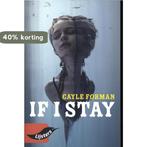 If I Stay / 2022 / Young Blackbirds 9789001021252, Verzenden, Zo goed als nieuw, Gayle Forman
