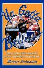 Ya gotta believe: the 40th anniversary New York Mets fan, Boeken, Gelezen, Michael Lichtenstein, Verzenden
