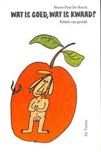 Wat is goed, wat is kwaad ? 9789060202777 B. de Roeck, Boeken, Verzenden, Gelezen, B. de Roeck