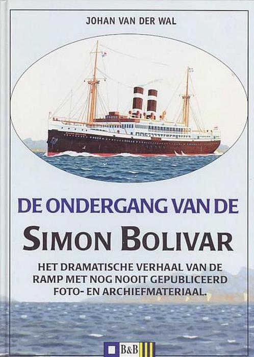De ondergang van de Simon Bolivar 9789075553109, Boeken, Geschiedenis | Wereld, Gelezen, Verzenden