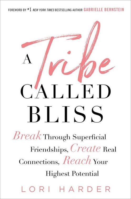A Tribe Called Bliss: Break Through Superficial Friendships,, Boeken, Taal | Engels, Gelezen, Verzenden