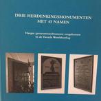 Drie herdenkingsmonumenten met 45 namen 9789491168284, Verzenden, Zo goed als nieuw, Sjoukje Atema