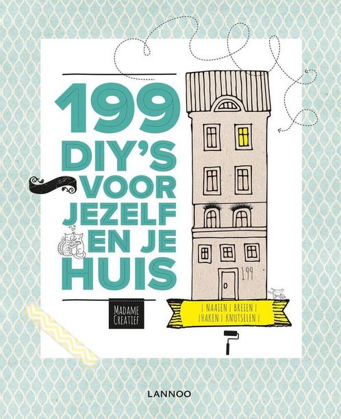 199 DIYs voor jezelf en in je huis 9789401429726, Boeken, Hobby en Vrije tijd, Gelezen, Verzenden