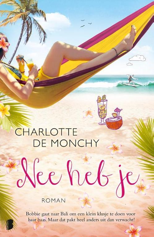 Nee heb je 9789022585979 Charlotte De Monchy, Boeken, Romans, Zo goed als nieuw, Verzenden