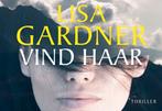 Vind haar / Dwarsligger / 464 9789049805685 Lisa Gardner, Verzenden, Gelezen, Lisa Gardner