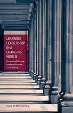 Learning Leadership in a Changing World : Virtu. McCloskey,, M. Mccloskey, Zo goed als nieuw, Verzenden