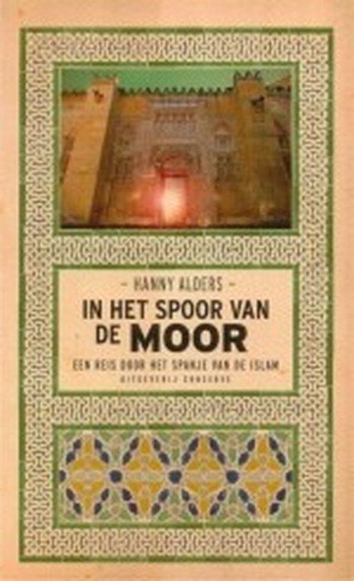 In het spoor van de Moor 9789054291770 Hanny Alders, Boeken, Literatuur, Gelezen, Verzenden