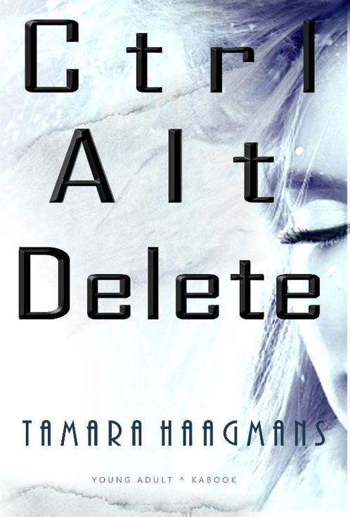 Ctrl Alt Delete 9789082686166 Tamara Haagmans, Boeken, Kinderboeken | Jeugd | 13 jaar en ouder, Gelezen, Verzenden