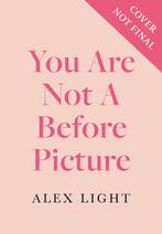 9780008507565 You Are Not a Before Picture | Tweedehands, Boeken, Verzenden, Zo goed als nieuw, Alex Light