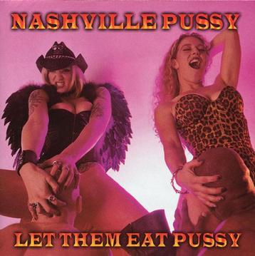 cd - Nashville Pussy - Let Them Eat Pussy beschikbaar voor biedingen