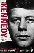 John F. Kennedy: An Unfinished Life 1917-1963  Dallek..., Boeken, Gelezen, Dallek, Robert, Verzenden