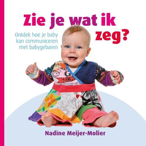 Zie je wat ik zeg 9789079872350 Nadine Meijer-Molier, Boeken, Zwangerschap en Opvoeding, Zo goed als nieuw, Verzenden