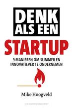 Denk als een startup 9789089653710 Mike Hoogveld, Verzenden, Zo goed als nieuw, Mike Hoogveld
