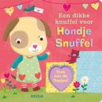 Een dikke knuffel voor hondje Snuffel 9789044748123, Verzenden, Gelezen
