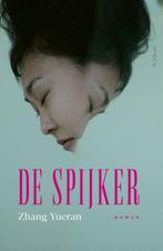 9789044646610 De spijker | Tweedehands, Boeken, Verzenden, Zo goed als nieuw, Zhang Yueran