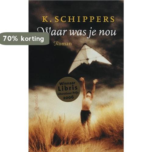 Waar was je nou 9789021480183 K. Schippers, Boeken, Romans, Gelezen, Verzenden