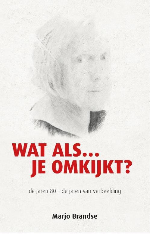 Wat als…je omkijkt? 9789464373899 Marjo Brandse, Boeken, Overige Boeken, Zo goed als nieuw, Verzenden