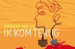 Ik kom terug / Dwarsligger / 373 9789049804220, Verzenden, Gelezen, Adriaan van Dis