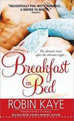 Breakfast in Bed 9781402218958 Robin Kaye, Gelezen, Robin Kaye, Verzenden