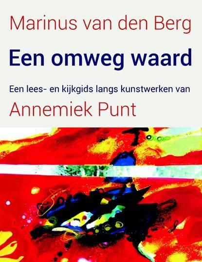 Een omweg waard | 9789025906443 | Marinus van den Berg ;, Boeken, Wetenschap, Zo goed als nieuw