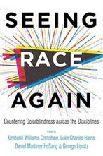 Seeing Race Again | 9780520300996 | Kimberle Williams, Zo goed als nieuw, Kimberle Williams Crenshaw ; Luke Charles Harris ; Daniel Martinez HoSang