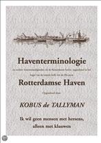 Haventerminologie Rotterdamse haven 9789075999037, Boeken, Verzenden, Zo goed als nieuw, K. de Tallyman