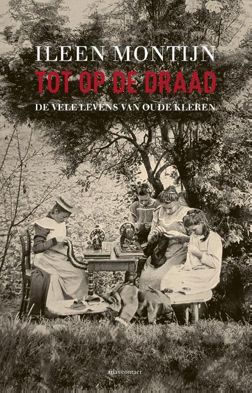 Tot op de draad 9789045033792 Ileen Montijn, Boeken, Geschiedenis | Wereld, Zo goed als nieuw, Verzenden