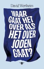 9789403175119 Waar gaat het over als het over Joden gaat?, Verzenden, Zo goed als nieuw, David Wertheim