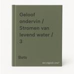 Geloof ondervin / Stromen van levend water / 3 9789074395014, Verzenden, Zo goed als nieuw, Bots