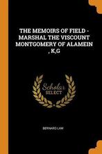 The Memoirs of Field - Marshal the Viscount Montgomery of, Verzenden, Nieuw