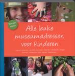 Alle leuke Museumadressen voor kinderen / Alle leuke, Verzenden, Gelezen