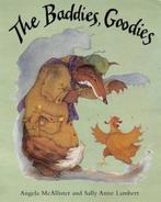 The Baddies Goodies 9780747550907 Angela McAllister, Verzenden, Zo goed als nieuw, Angela McAllister