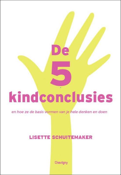 De 5 kindconclusies 9789079138050 Lisette Schuitemaker, Boeken, Psychologie, Gelezen, Verzenden