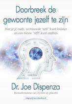 9789492665430 Doorbreek de gewoonte jezelf te zijn, Boeken, Verzenden, Nieuw, Dr. Joe Dispenza