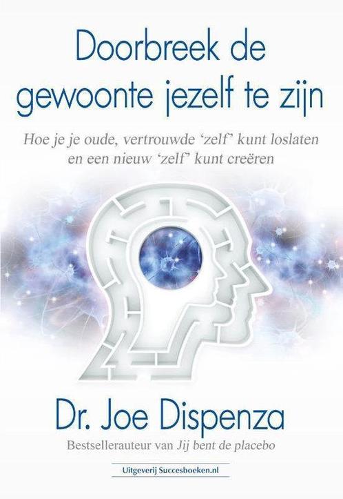9789492665430 Doorbreek de gewoonte jezelf te zijn, Boeken, Gezondheid, Dieet en Voeding, Nieuw, Verzenden