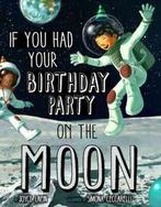 If You Had Your Birthday Party on the Moon by Joyce Lapin,, Boeken, Verzenden, Gelezen, Joyce Lapin