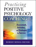 Practicing Positive Psychology Coaching 9780470536766, Zo goed als nieuw