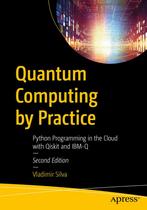 9781484299906 Quantum Computing by Practice, Boeken, Studieboeken en Cursussen, Nieuw, Vladimir Silva, Verzenden