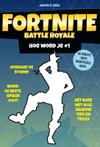 Fortnite Battle Royale  -   Hoe word je # 1 9789021570822