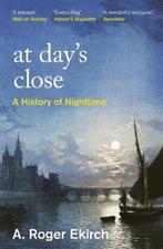 At Days Close 9781474624916 A. Roger Ekirch, Boeken, Taal | Engels, Verzenden, Zo goed als nieuw, A. Roger Ekirch