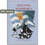 Zeeuwse wijsheden 9789055133468, Boeken, Verzenden, Zo goed als nieuw