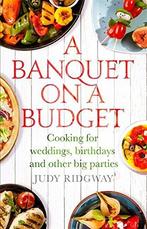 A Banquet on a Budget: Cooking for weddings, birthdays and, Boeken, Kookboeken, Verzenden, Gelezen, Judy Ridgway