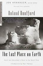 The Last Place on Earth (Exploration). Huntford, Zo goed als nieuw, Roland Huntford, Verzenden