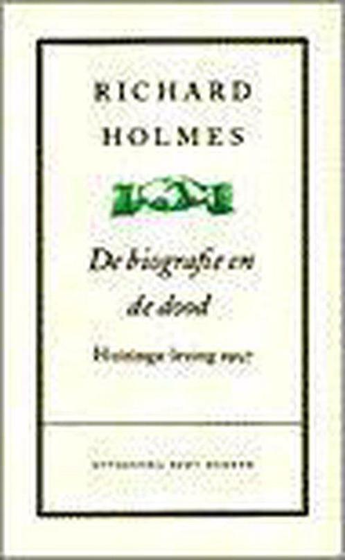 De biografie en de dood 9789035119789 Richard Holmes, Boeken, Geschiedenis | Wereld, Gelezen, Verzenden