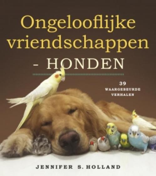 Ongelooflijke vriendschappen 9789021563909 Jennifer Holland, Boeken, Hobby en Vrije tijd, Gelezen, Verzenden