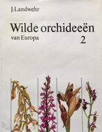 2 Wilde orchideeen van europa 9789070099091 J. Landwehr, Gelezen, J. Landwehr, Verzenden