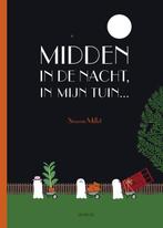 Midden in de nacht, in mijn tuin ... 9789025867232, Verzenden, Gelezen, Severin Millet