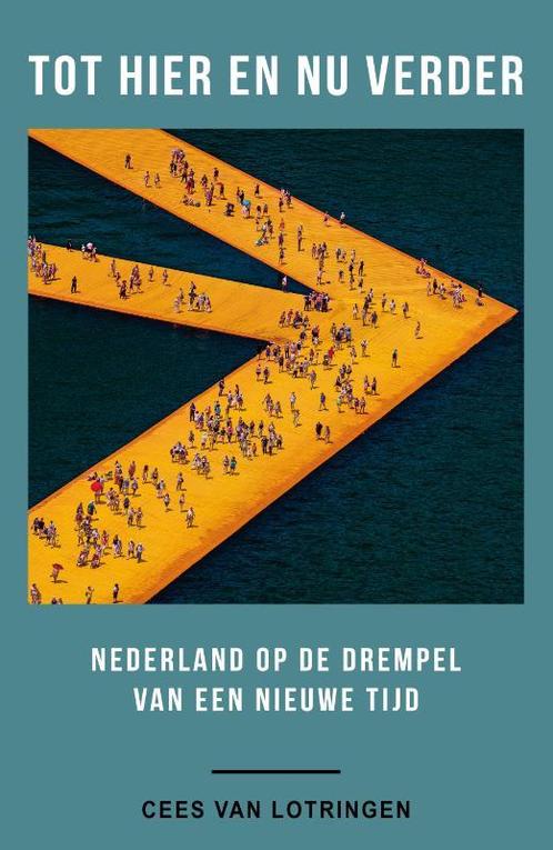 Tot hier en nu verder 9789082354744 Cees van Lotringen, Boeken, Geschiedenis | Wereld, Gelezen, Verzenden